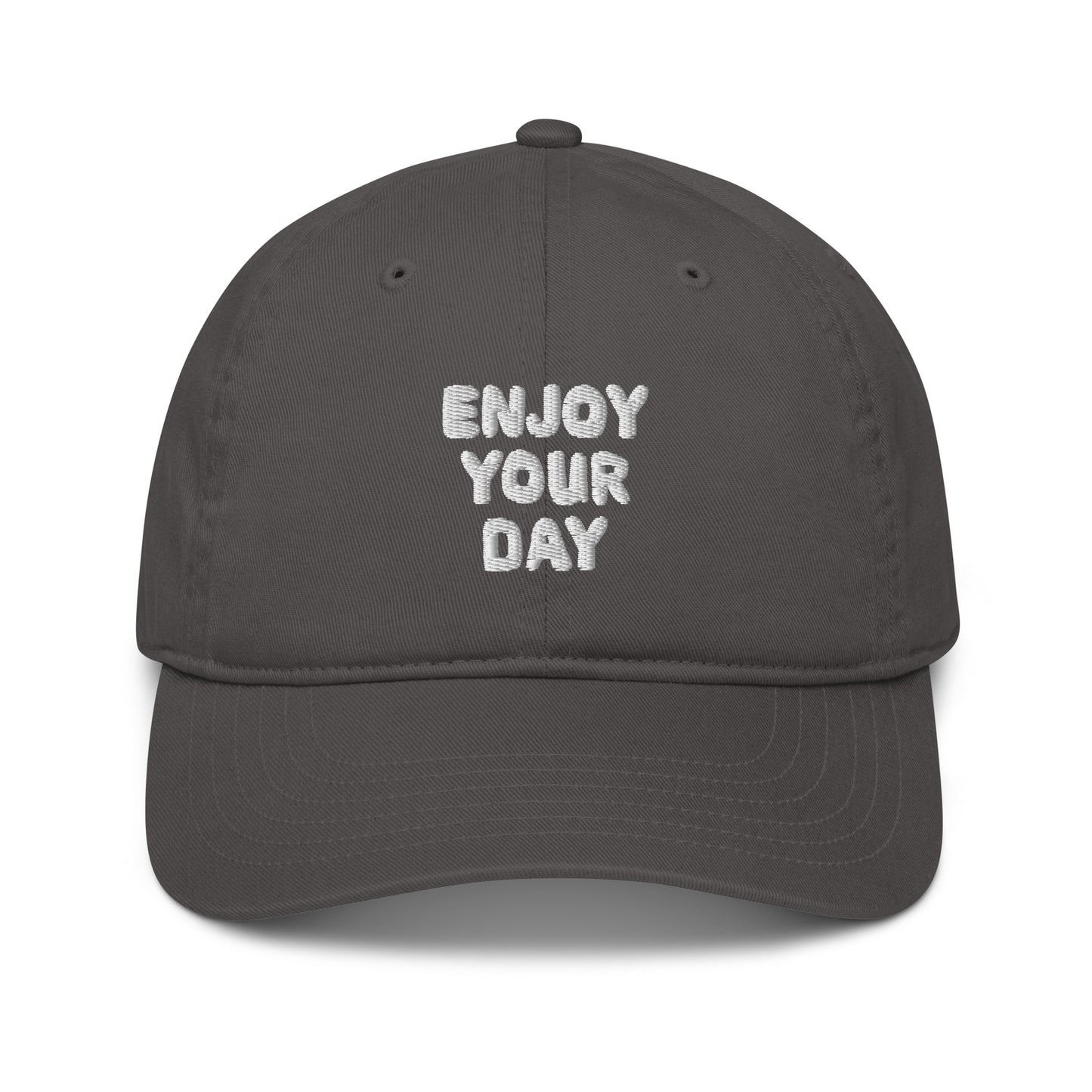 ENJOY YOUR DAY ORGANIC COTTON DAD HAT